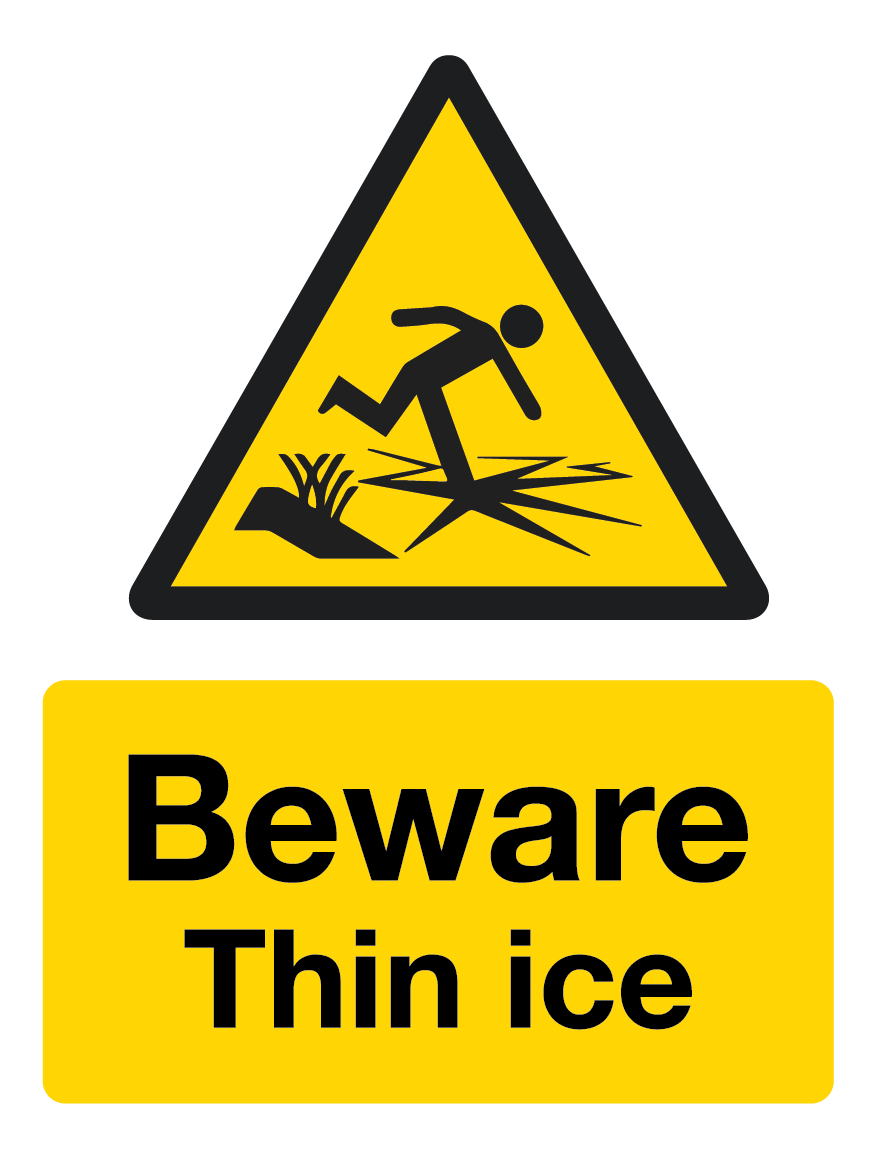 Beware - Thin Ice