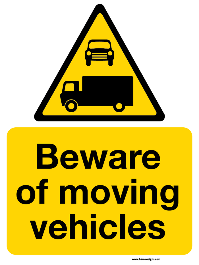 Beware of moving vehicles