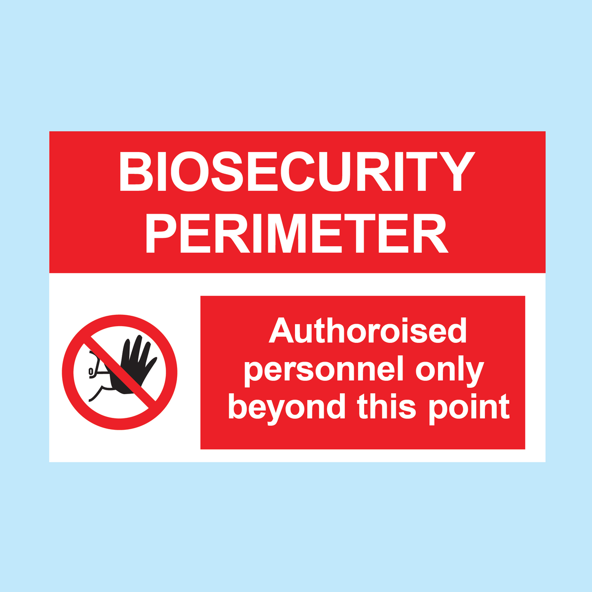 Security Perimeter Sign Biosecurity Perimeter | Authorised Personnel Only Beyond This Point Re ...