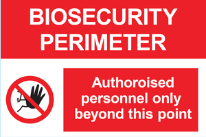 Biosecurity Perimeter - Authorised Personnel Only Beyond This Point