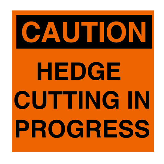 Caution Hedge Cutting In Progress Sign