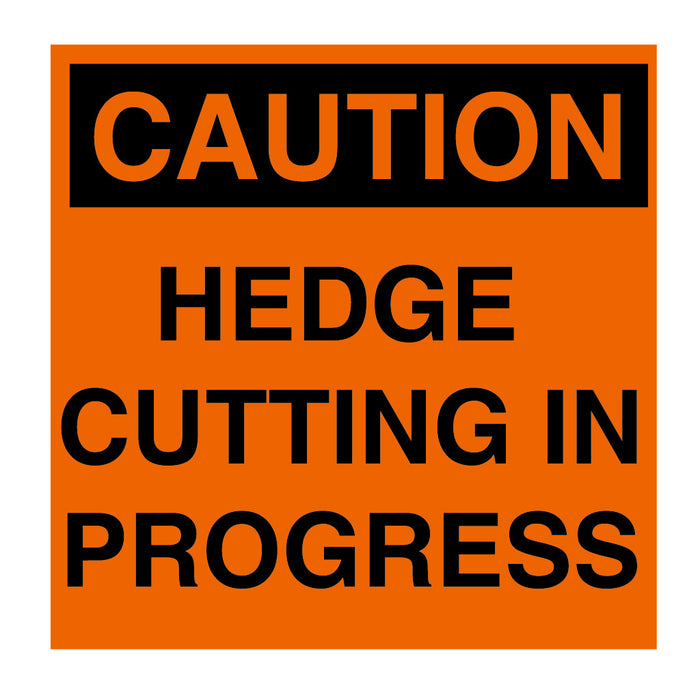 CAUTION HEDGE CUTTING IN PROGRESS SIGN