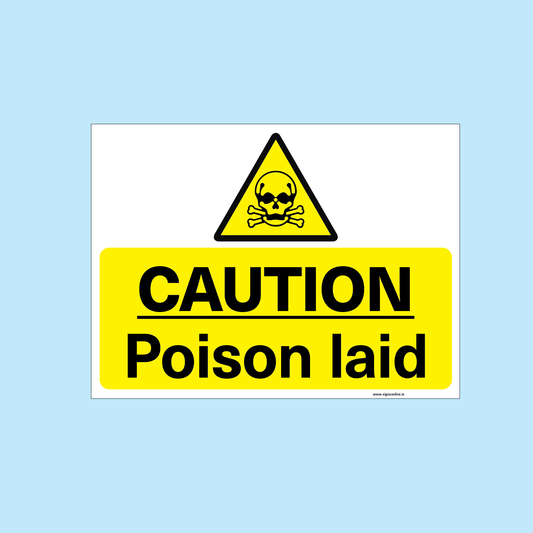 Caution Poison Laid Warning signs supplied by www.signsonline.ie. In stock and available for delivery