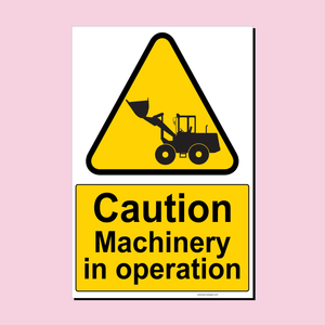 Caution Machinery In Operation sign with a front loader image from Barrow Signs