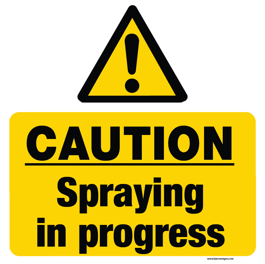 Caution Spraying In Progress Warning Sign