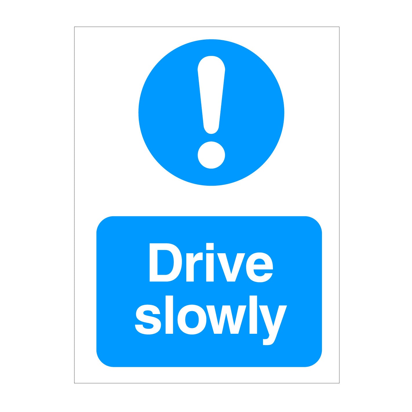 Drive Slowly Sign