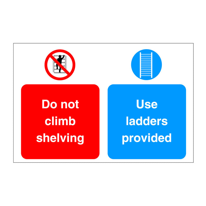 Do not climb shelving use ladders provided Sign