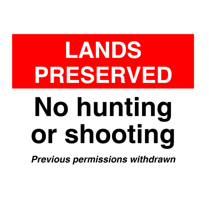 Lands Preserved No Hunting or Shooting Previous Permission Withdrawn Sign