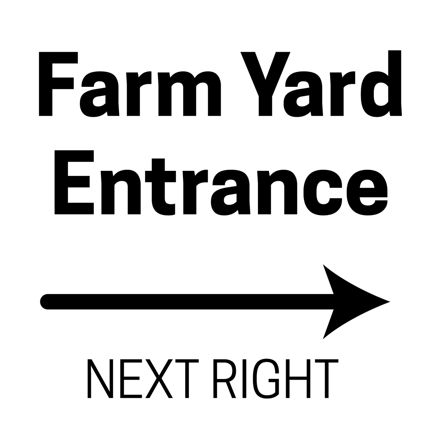 Farm Entrance Next Right Directional Sign