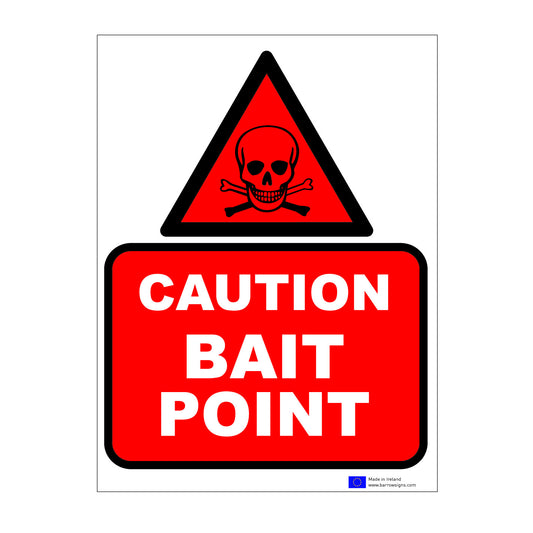 Caution Bait Point Sign available to buy on line for immediate delivery from www.signsonline.ie. SignsOnline.ie, a leading on line signage supplier since 2015. Best for quality and value.