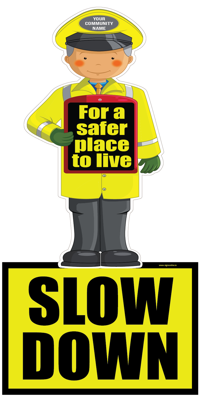 Slow Down - For a safer place to live Road Safety Warning Sign