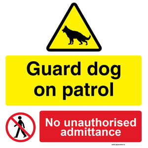 GUard Dog On Patrol - no unathorised admittance sign available to buy online from www.signsonline.ie.  Signs Online for the best value and fastest delivery