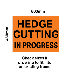 Hedge Cutting Signs PANELS ONLY 600mm x 450mm (No frame)