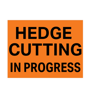 Hedge Cutting Signs PANELS ONLY 600mm x 450mm (No frame)
