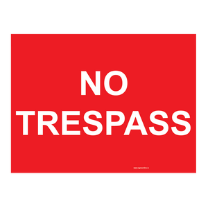Red sign with white text saying NO TRESPASS available from www.signsonline.ie