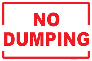 NO DUMPING SIGN AVAILABLE FROM WWW.SIGSONLINE.IE FOR THE BEST VALUE AND FASTEST DELIVERY