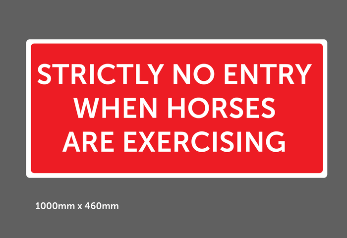 Strictly No Entry While Horses Are Exercising