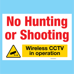 No Hunting or Shooting Wireless CCTV in Operation Sign available to buy onine from www.signsonline.ie