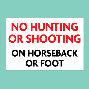 No Hunting or Shooting on Horseback or Foot sgn available to buy online line from www.signsonline.ie.  We are a Ireland's leading online store for safety and warning signage and have been selling signs online since 2015.