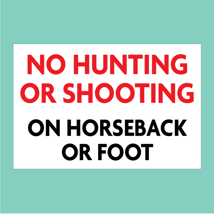 No Hunting or Shooting on Horseback or Foot