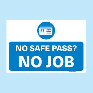 No Safe Pass No Job sign available to order online from www.signsonline.ie.  Fast delivery to Ireland, UK and Europe.  
