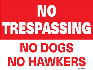 No Trespassers No Dogs No Hawkers