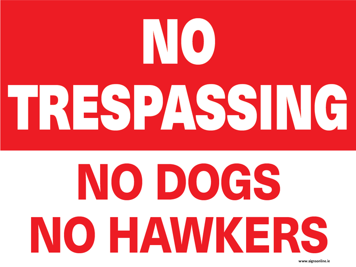 No Trespassers No Dogs No Hawkers