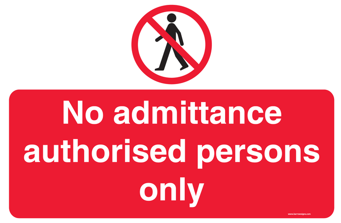 No Admittance - Authorised persons only