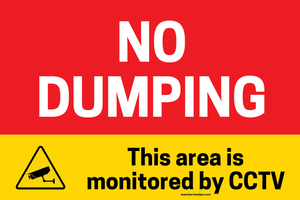 Sign: No Dumping. This area is monitored by CCTV in correx or aluminium