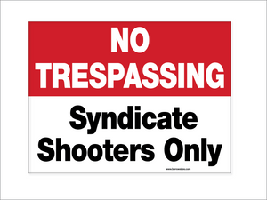 No Trespassing Syndicate Shooters Only