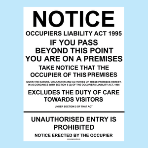 Occupiers Liability Notice for a Premises.  These signs are sold online by www.signsonline.ie  Signs Online have been making signs since 204 and selling online since 2015