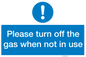 Please turn off the gas when not in use sign avaiable from www.signsonline.ie