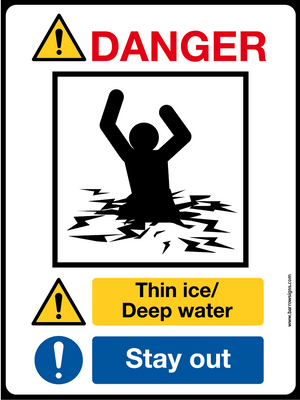 DANGER! Thin Ice / Deep Water Stay Out