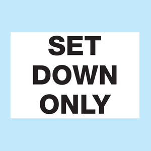 SET DOWN ONLY sign available to buy online from www.signsonline.ie.  Leading online seller of printed signage in EU since 2015