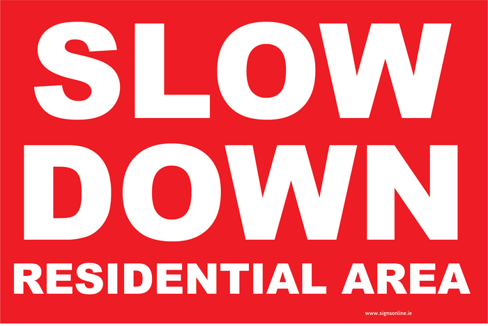 SLOW DOWN Residential Area