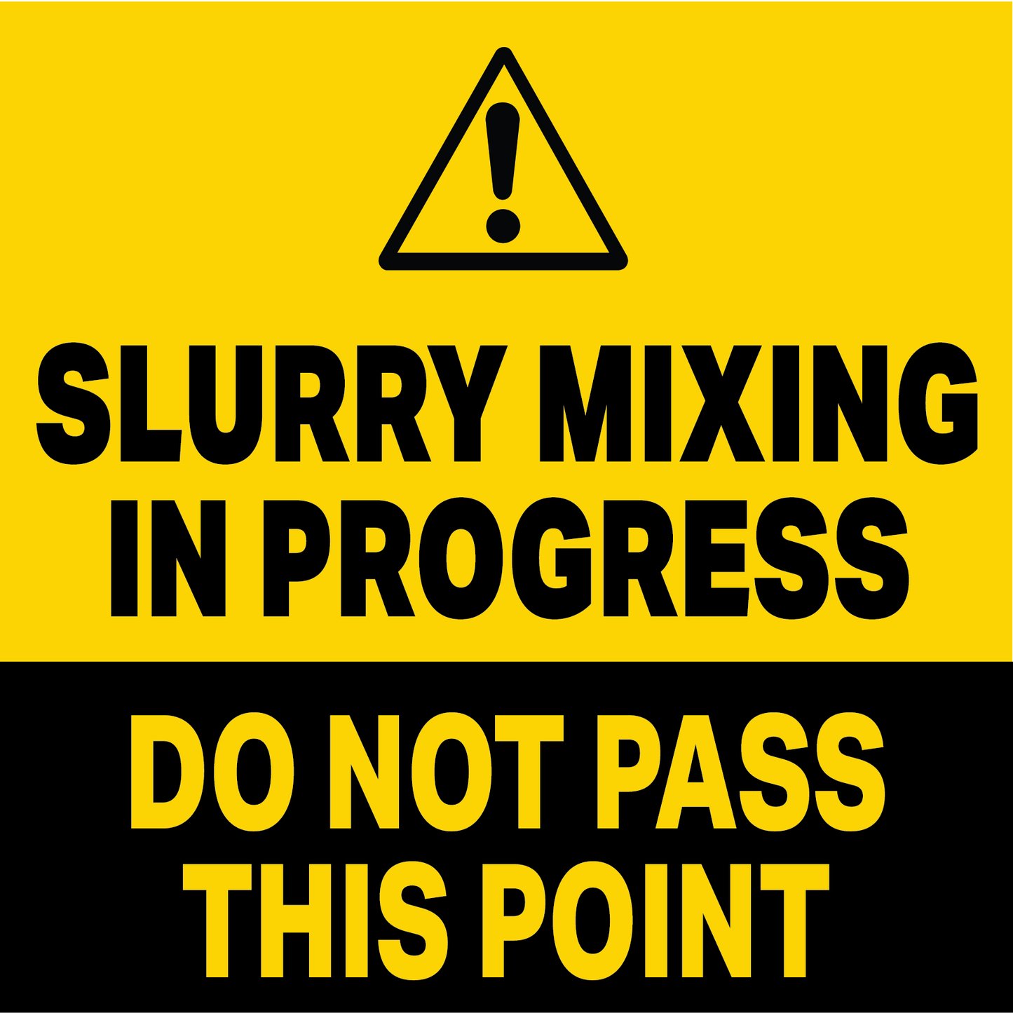 Slurry Mixing In Progress - Do Not Pass This Point