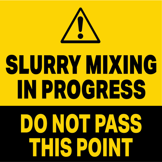 Slurry Mixing In Progress - Do Not Pass This Point