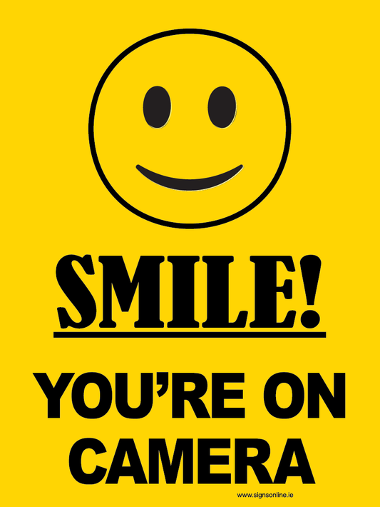 Smile You're on camera sign intended to advise that CCTV is recording. This Sign is available at Signs Online. You can buy online at www.signsonline.ie