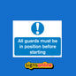 ALL GUARDS MUST BE IN POSITION BEFORE STARTING SIGN available to buy online from www.signsonline.ie