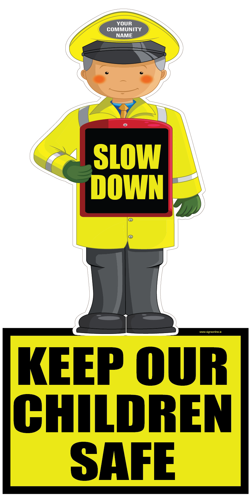 Slow Down and Keep Our Children Safe Road Safety Sign available for delivery from www.signsonline.ie