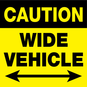 Caution - Wide Vehicle Sign