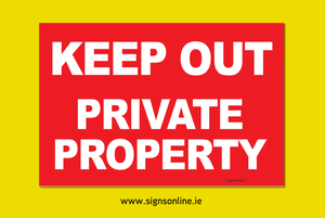 Keep Out Private Property Sign available to buy on line for immediate delivery from www.signsonline.ie.  SignsOnline.ie, a leading on line signage supplier since 2015. Best for quality and value.