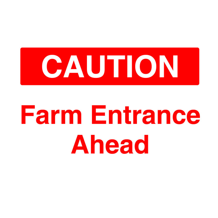 Caution Farm Entrance Ahead Sign