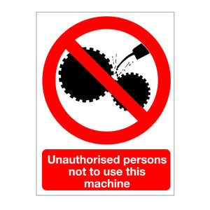 Unauthorised Persons Not Permitted To Use This Machine Sign